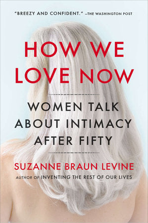 How We Love Now Paperback by Suzanne Braun Levine
