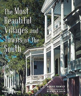 Most Beautiful Villages And Towns Of The South Hardcover by Bonnie Ramsey;Dennis Okain;Lisa Newsom