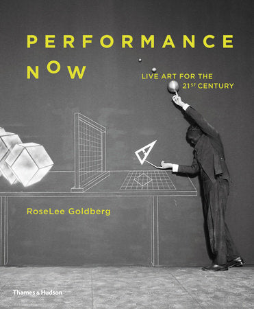 Performance Now Hardcover by RoseLee Goldberg