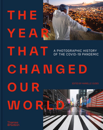 The Year That Changed Our World Hardcover by Agence France Presse, Marielle Eudes (Edited by)
