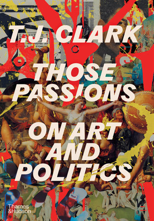 Those Passions Hardcover by T. J. Clark