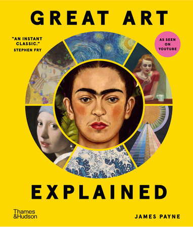 Great Art Explained Hardcover by James Payne