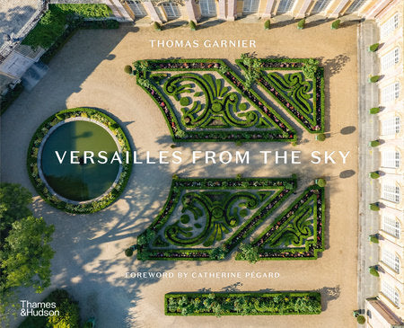 Versailles From the Sky Hardcover by Thomas Garnier