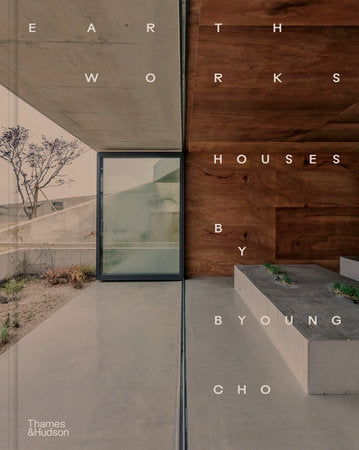 Earth Works Hardcover by Byoung Cho