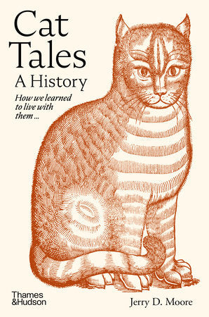 Cat Tales: A History Hardcover by Jerry D. Moore