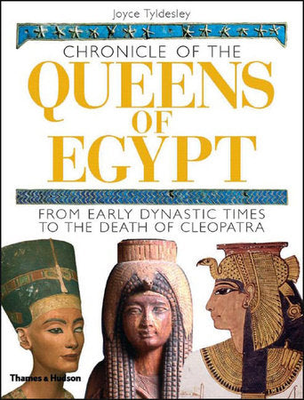 Chronicle of the Queens of Egypt Hardcover by Joyce Tyldesley