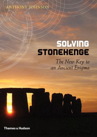 Solving Stonehenge Hardcover by Anthony Johnson