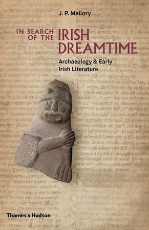 In Search of the Irish Dreamtime Hardcover by J. P. Mallory