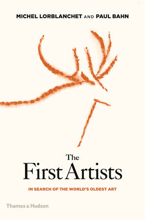 The First Artists Hardcover by Paul Bahn and Michel Lorblanchet