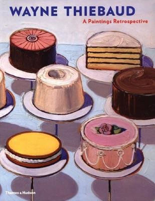 Wayne Thiebaud Hardcover by Steven A Nash;Adam Gopnik