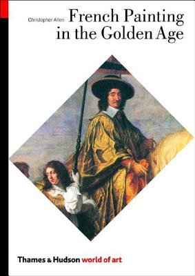 World Of Art French Painting In The Golden Age Paperback by Christopher Allen
