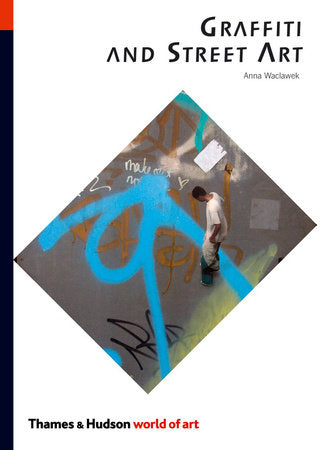 Graffiti and Street Art Paperback by Anna Amy Waclawek