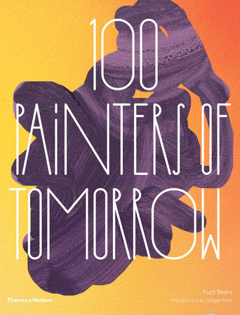 100 Painters of Tomorrow HC by Kurt Beers