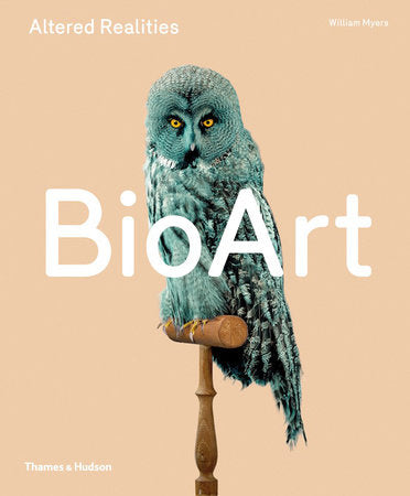 Bio Art Hardcover by William Myers