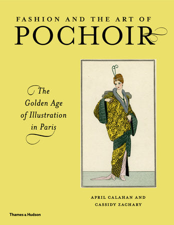 Fashion and the Art of Pochoir Hardcover by April Calahan;Cassidy Zachary