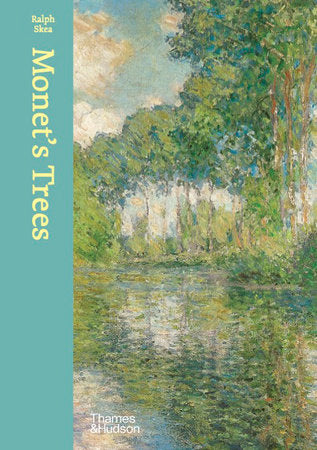 Monet's Trees Hardcover by Ralph Skea