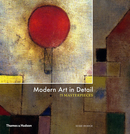 Modern Art in Detail Hardcover by Susie Hodge