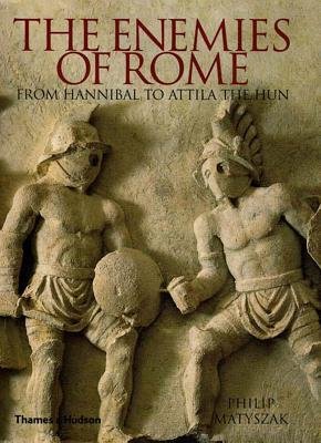 Enemies of Rome Hardcover by Philip Matyszak