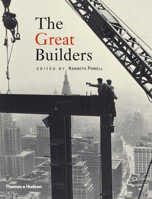 The Great Builders Hardcover by Kenneth Powell