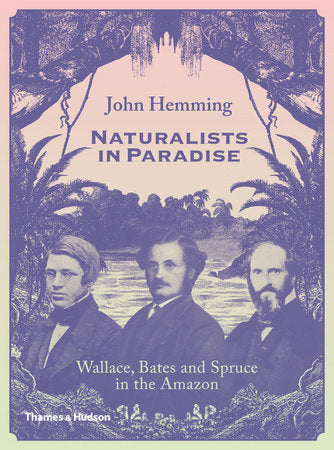 Naturalists in Paradise Hardcover by John Hemming