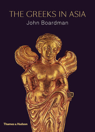 The Greeks in Asia Hardcover by John Boardman