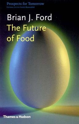 Prospects For Tomorrow Future Of Food Paperback by Brian J Ford