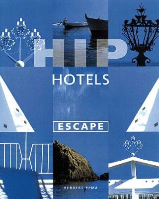 Hip Hotels Escape Paperback by Herbert Ypma