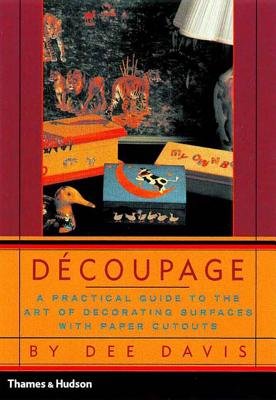 Decoupage Practical Guide To The Art Of Decorating Paperback by Dee Davis