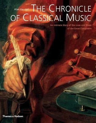 Chronicle of Classical Music Paperback by Alan Kendall