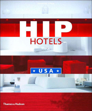 Hip Hotels: USA Paperback by Herbert Ypma