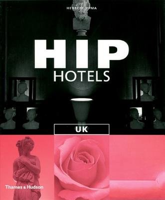 Hip Hotels Uk Paperback by Herbert Ypma