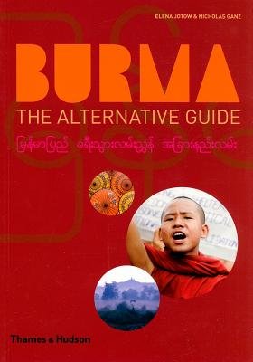 Burma the Alternative Guide Paperback by Nicholas Ganz;Elena Jotow