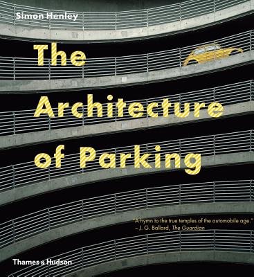 The Architecture of Parking Paperback by Simon Henley