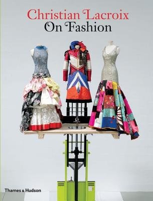 Christian Lacroix On Fashion Paperback by Patrick Mauries;Olivier Saillard;C Lacroix