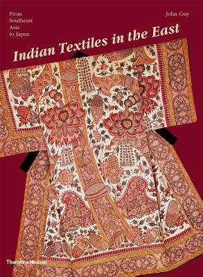 Indian Textiles in the East Paperback by John Guy