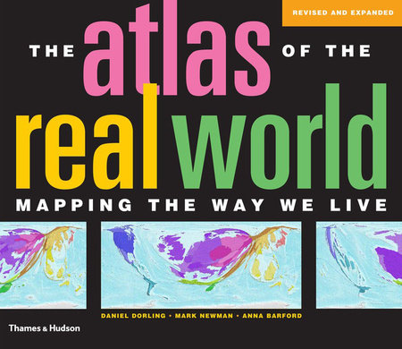 The Atlas of the Real World Paperback by Daniel Dorling;Mark Newman;Anna Barford