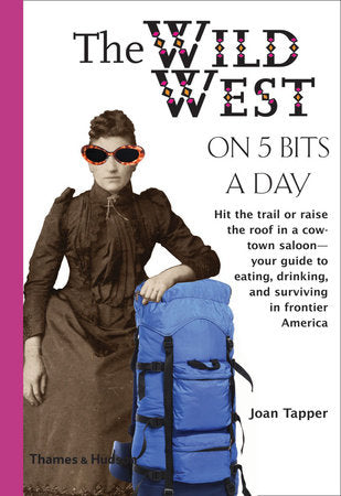 The Wild West On 5 Bits a Day Paperback by Joan Tapper