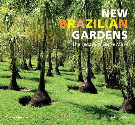 New Brazilian Gardens Paperback by Roberto Silva