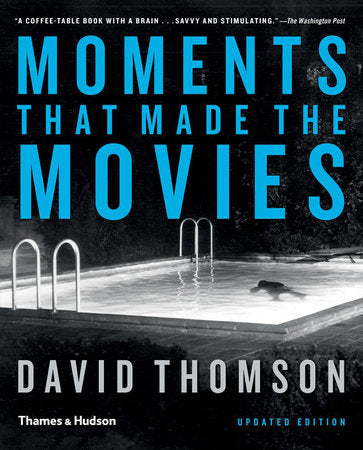 Moments That Made the Movies Paperback by David Thomson