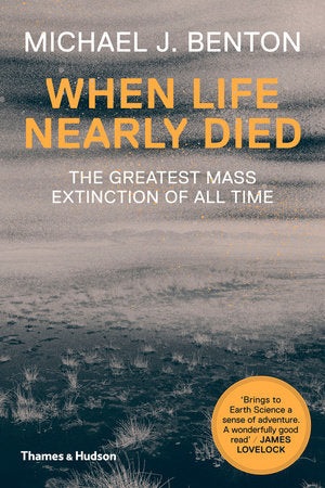 When Life Nearly Died Paperback by Michael J Benton