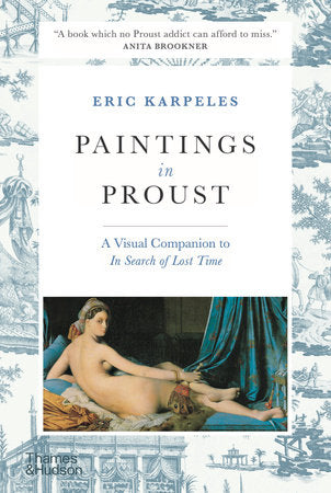 Paintings in Proust Paperback by Eric Karpeles