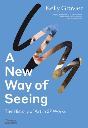 A New Way of Seeing Paperback by Kelly Grovier
