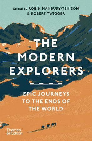 The Modern Explorers Paperback by Robin Hanbury-Tension and Robert Twigger