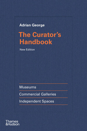 The Curator's Handbook Hardcover by Adrian George