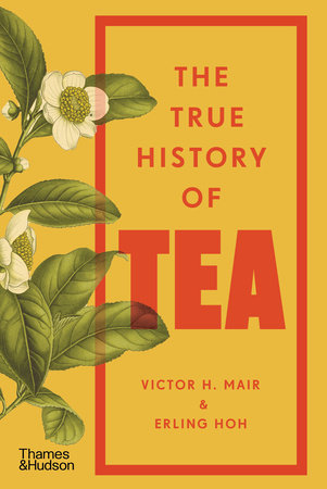 The True History of Tea Paperback by Erling Hoh