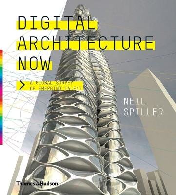 Digital Architecture Now Hardcover by Neil Spiller