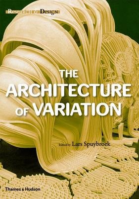 Research and Design: the Architecture of Variation Hardcover by Lars Spuybroek;Lars Spuybroek
