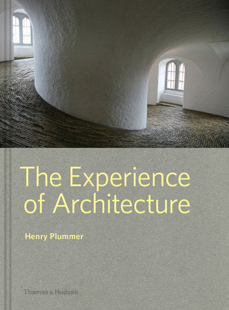 The Experience of Architecture Hardcover by Henry Plummer