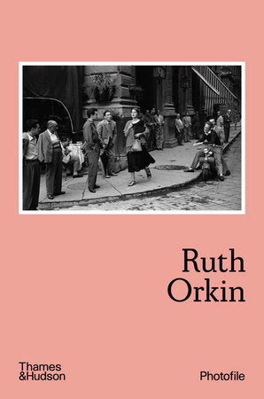 Ruth Orkin (Photofile) Paperback by Anne Morin
