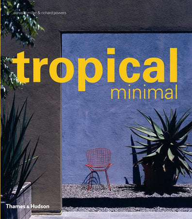 Tropical Minimal Hardcover by Danielle Miller;Richard Powers